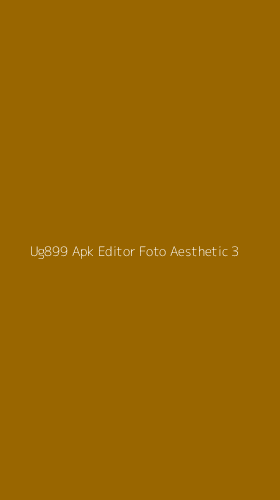 Tampilan Antarmuka Aplikasi Ug899 Apk Editor Foto Aesthetic - 3