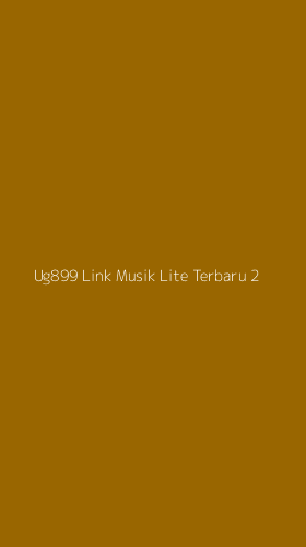 Tampilan Antarmuka Aplikasi Ug899 Link Musik Lite Terbaru - 2