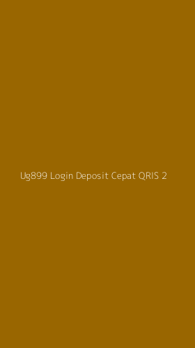 Tampilan Antarmuka Aplikasi Ug899 Login Deposit Cepat Qris - 2