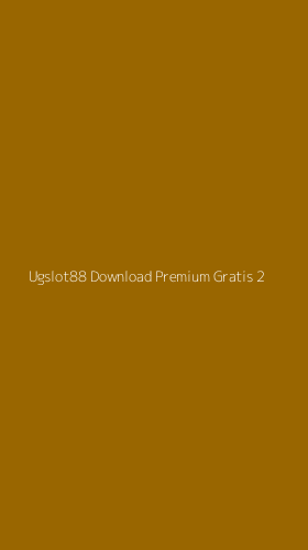 Tampilan Antarmuka Aplikasi Ugslot88 Download Premium Gratis - 2