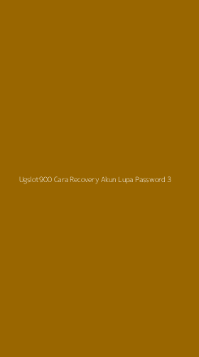 Tampilan Antarmuka Aplikasi Ugslot900 Cara Recovery Akun Lupa Password - 3