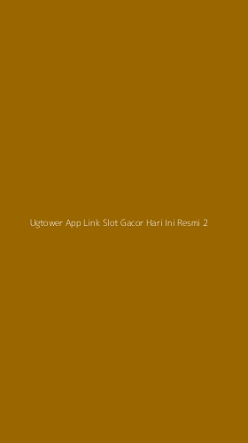 Tampilan Antarmuka Aplikasi Ugtower App Link Slot Gacor Hari Ini Resmi - 2
