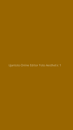 Tampilan Antarmuka Aplikasi Ujantoto Online Editor Foto Aesthetic - 1