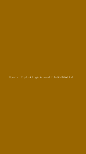 Tampilan Antarmuka Aplikasi Ujantoto Rtp Link Login Alternatif Anti Nawala - 4
