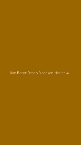 Tampilan Antarmuka Aplikasi Ulan Bator Resep Masakan Harian - 4