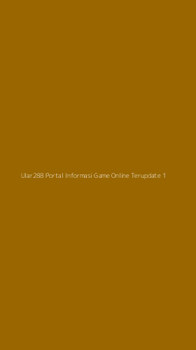 Tampilan Antarmuka Aplikasi Ular288 Portal Informasi Game Online Terupdate - 1