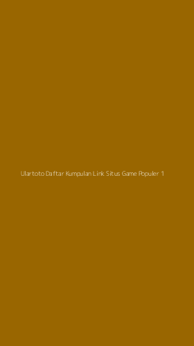 Tampilan Antarmuka Aplikasi Ulartoto Daftar Kumpulan Link Situs Game Populer - 1