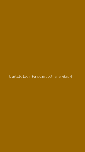 Tampilan Antarmuka Aplikasi Ulartoto Login Panduan Seo Terlengkap - 4