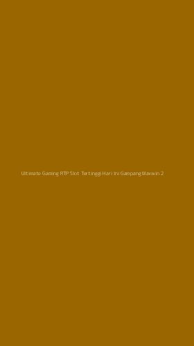 Tampilan Antarmuka Aplikasi Ultimate Gaming Rtp Slot Tertinggi Hari Ini Gampang Maxwin - 2