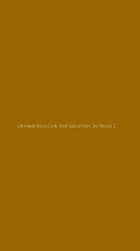 Tampilan Antarmuka Aplikasi Ultimate Keno Link Slot Gacor Hari Ini Resmi - 2