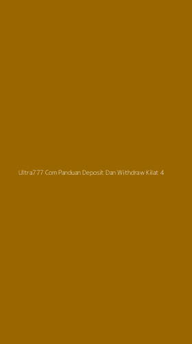 Tampilan Antarmuka Aplikasi Ultra777 Com Panduan Deposit Dan Withdraw Kilat - 4