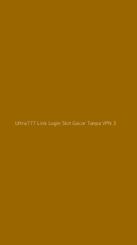 Tampilan Antarmuka Aplikasi Ultra777 Link Login Slot Gacor Tanpa Vpn - 3