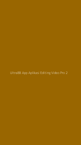 Tampilan Antarmuka Aplikasi Ultra88 App Aplikasi Editing Video Pro - 2