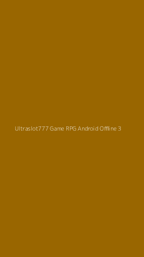 Tampilan Antarmuka Aplikasi Ultraslot777 Game Rpg Android Offline - 3