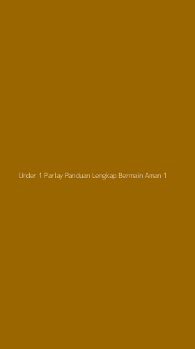 Tampilan Antarmuka Aplikasi Under 1 Parlay Panduan Lengkap Bermain Aman - 1