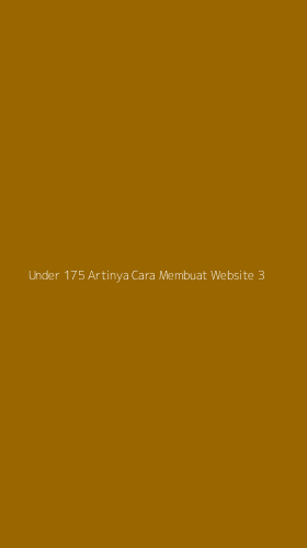 Tampilan Antarmuka Aplikasi Under 175 Artinya Cara Membuat Website - 3