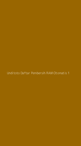 Tampilan Antarmuka Aplikasi Unditoto Daftar Pembersih Ram Otomatis - 1