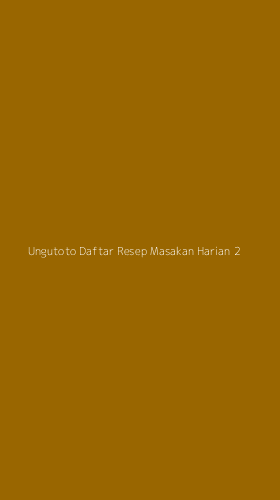 Tampilan Antarmuka Aplikasi Ungutoto Daftar Resep Masakan Harian - 2