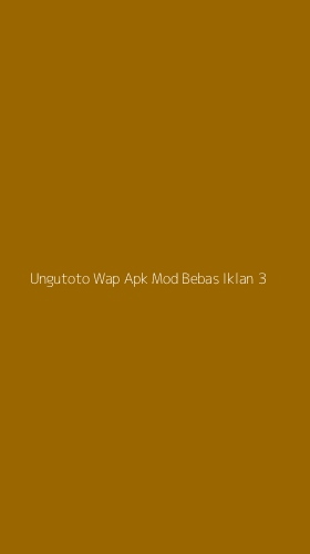 Tampilan Antarmuka Aplikasi Ungutoto Wap Apk Mod Bebas Iklan - 3