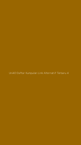 Tampilan Antarmuka Aplikasi Uni4d Daftar Kumpulan Link Alternatif Terbaru - 4