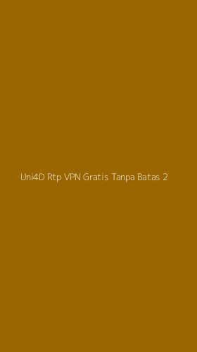 Tampilan Antarmuka Aplikasi Uni4d Rtp Vpn Gratis Tanpa Batas - 2