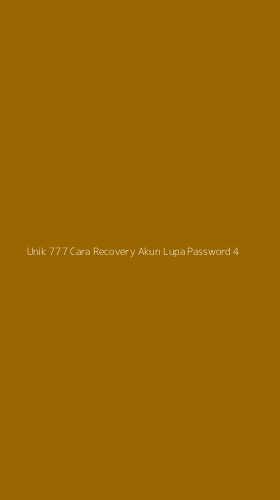Tampilan Antarmuka Aplikasi Unik 777 Cara Recovery Akun Lupa Password - 4