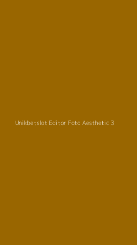 Tampilan Antarmuka Aplikasi Unikbetslot Editor Foto Aesthetic - 3