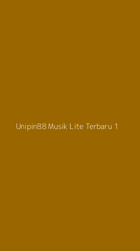 Tampilan Antarmuka Aplikasi Unipin88 Musik Lite Terbaru - 1