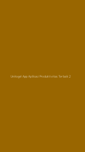 Tampilan Antarmuka Aplikasi Unitogel App Aplikasi Produktivitas Terbaik - 2