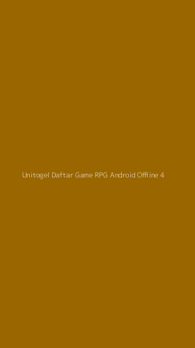 Tampilan Antarmuka Aplikasi Unitogel Daftar Game Rpg Android Offline - 4