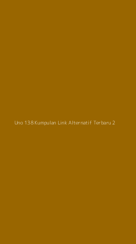 Tampilan Antarmuka Aplikasi Uno 138 Kumpulan Link Alternatif Terbaru - 2