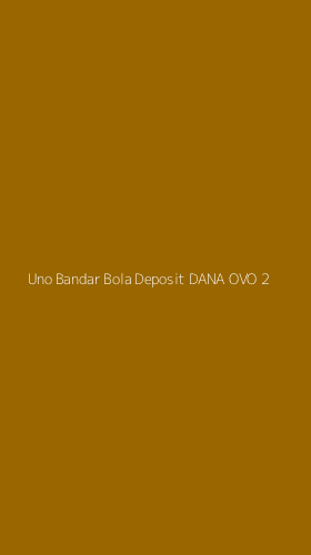 Tampilan Antarmuka Aplikasi Uno Bandar Bola Deposit Dana Ovo - 2