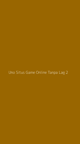 Tampilan Antarmuka Aplikasi Uno Situs Game Online Tanpa Lag - 2