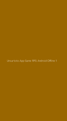 Tampilan Antarmuka Aplikasi Unsurtoto App Game Rpg Android Offline - 1