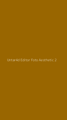 Tampilan Antarmuka Aplikasi Untar4d Editor Foto Aesthetic - 2