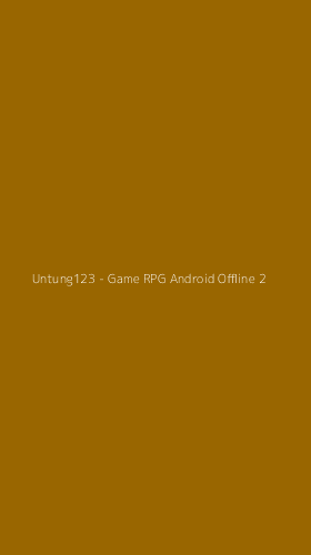 Tampilan Antarmuka Aplikasi Untung123 - Game RPG Android Offline - 2