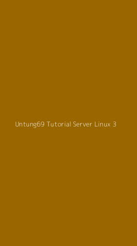Tampilan Antarmuka Aplikasi Untung69 Tutorial Server Linux - 3