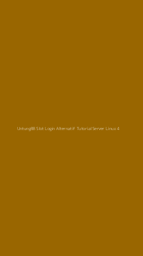 Tampilan Antarmuka Aplikasi Untung88 Slot Login Alternatif Tutorial Server Linux - 4