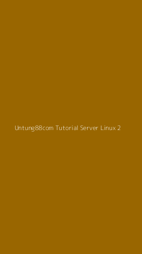 Tampilan Antarmuka Aplikasi Untung88com Tutorial Server Linux - 2
