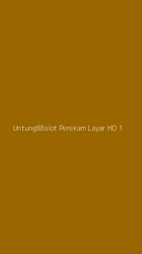 Tampilan Antarmuka Aplikasi Untung88slot Perekam Layar Hd - 1