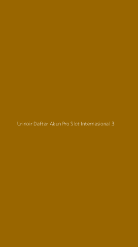 Tampilan Antarmuka Aplikasi Urinoir Daftar Akun Pro Slot Internasional - 3