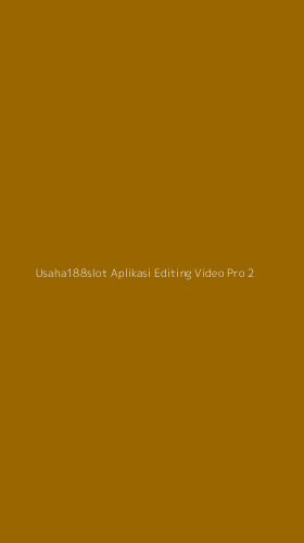 Tampilan Antarmuka Aplikasi Usaha188slot Aplikasi Editing Video Pro - 2