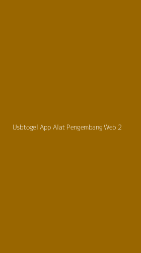 Tampilan Antarmuka Aplikasi Usbtogel App Alat Pengembang Web - 2