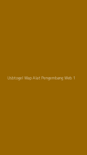 Tampilan Antarmuka Aplikasi Usbtogel Wap Alat Pengembang Web - 1
