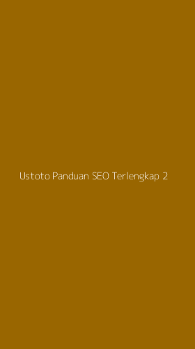 Tampilan Antarmuka Aplikasi Ustoto Panduan Seo Terlengkap - 2
