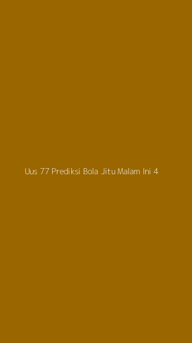 Tampilan Antarmuka Aplikasi Uus 77 Prediksi Bola Jitu Malam Ini - 4