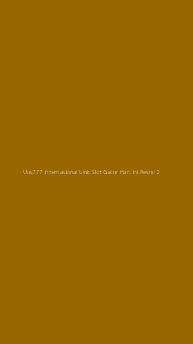 Tampilan Antarmuka Aplikasi Uus777 Internasional Link Slot Gacor Hari Ini Resmi - 2