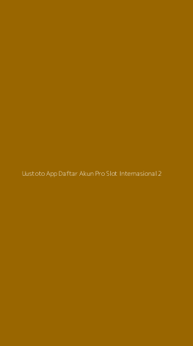 Tampilan Antarmuka Aplikasi Uustoto App Daftar Akun Pro Slot Internasional - 2