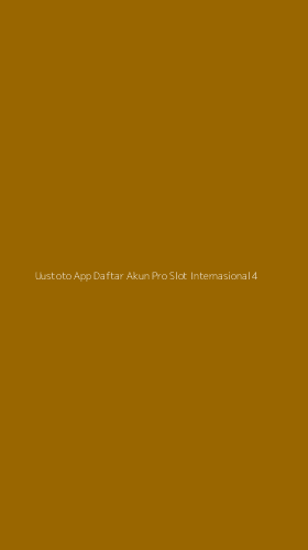 Tampilan Antarmuka Aplikasi Uustoto App Daftar Akun Pro Slot Internasional - 4