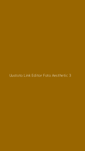 Tampilan Antarmuka Aplikasi Uustoto Link Editor Foto Aesthetic - 3